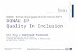EQUAL EntwicklungspartnerInnenschaft DONAU EP Quality In Inclusion DSA Mag.a Gertraud Pantucek Gesamtkoordination der EP Donau Leitung des Referats für