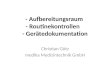 - Aufbereitungsraum - Routinekontrollen - Gerätedokumentation Christian Götz medika Medizintechnik GmbH