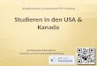 Akademisches Auslandsamt PH Freiburg Studieren in den USA & Kanada ph-freiburg.de/international facebook.com/internationalofficephfreiburg