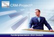 Kundenpräsentation 2010 Deutsch. Einordnung von CRM-Project CRM-Project ist das 4. Modul für Dynamics CRM CRM-Project stellt Projektmanagement Funktionalität