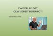 ZWEIFEL BILDET, GEWISSHEIT BERUHIGT! Werner Lenz