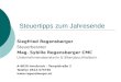 Steuertipps zum Jahresende Siegfried Regensberger Steuerberater Mag. Sybille Regensberger CMC Unternehmensberaterin & Bilanzbuchhalterin A-6020 Innsbruck