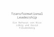 Transformational Leadership Ein Referat von Nico Löbig und David Freudenberg