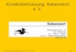 Präsentation RegioKonferenz am 27.11.08 in CalwSeite 1 Kinderbetreuung Rabennest e.V. Hermann–Hesse–Str. 32 75417 Mühlacker Tel.: 07041 / 810910 E-mail: