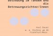 Betreuung im Tandem und die Betreuungsrichter/Innen Axel Bauer w. a. Richter am AG Frankfurt/Main
