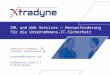 XML und Web Services Herausforderung für die Unternehmens-IT-Sicherheit Sebastian Staamann, CEO Xtradyne Technologies AG staamann@xtradyne.com Schönhauser