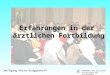 Akademie für ärztliche Fortbildung der Ärztekammer Niedersachsen Erfahrungen in der ärztlichen Fortbildung Wolfgang Heine-Brüggerhoff