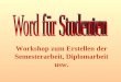 Workshop zum Erstellen der Semesterarbeit, Diplomarbeit usw