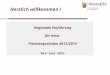 1 Regionale Einführung für neue Praxistagschulen 2013/2014 Mai/Juni 2013 Herzlich willkommen !