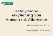 Hauptseminar - AC V Sven Hafke 12.6.2012. 1. Vorkommen von Aminen in der Natur 2. Organische Synthesemethoden 3. Borrowing hydrogen process/ Hydrogen