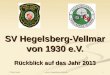 © Peter Guder  1 SV Hegelsberg-Vellmar von 1930 e.V. Rückblick auf das Jahr 2013