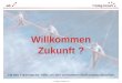 © Friedag / Schmidt 2014 Willkommen Zukunft ? 1 Ziel des Foliensatzes: Hilfe, um den vermittelten Stoff nachzuvollziehen