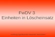 FwDV 3 Einheiten in Löscheinsatz Ausbildung Jugendfeuerwehr Dassendorf- Stand 03/2007