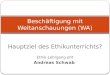 Hauptziel des Ethikunterrichts? Ethik-Lehrgang pht Andreas Schwab Beschäftigung mit Weltanschauungen (WA)