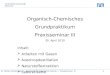 Technische Universität München Dr. Stefan Breitenlechner – Lehrstuhl für Organische Chemie I – Praxisseminar III1 Organisch-Chemisches Grundpraktikum Praxisseminar