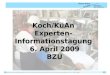 Experten-Informationstagung für den QB Praktische Arbeiten Köchin/Koch und Küchenangestellte/r vom 6 April, BZU Seite 1 Koch/KüAn Experten- Informationstagung