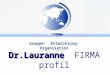 Dr.Lauranne Dr.Lauranne FIRMA profil Gruppe- Entwicklung- Organisation