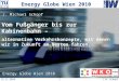 16.11.2010J.M. Schopf1 Energy Globe Wien 2010 enbahn – Vom Fußgänger bis zur Kabinenbahn – en alternative Verkehrskonzepte, mit denen wir in Zukunft am