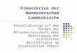 Finanzkrise der Hannoverschen Landeskirche Konsolidierung auf dem Rücken der Mitarbeiterschaft oder Beteiligung der kirchlichen Beschäftigten am strukturellen