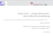 Drop Outs – Junge Menschen ohne (Berufs-)Ausbildung Johann Bacher Abteilung für empirische Sozialforschung Institut für Soziologie (JKU) Linz 2013