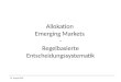 Allokation Emerging Markets - Regelbasierte Entscheidungssystematik 21. August 2012