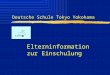 Deutsche Schule Tokyo Yokohama Elterninformation zur Einschulung