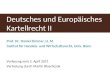 Deutsches und Europäisches Kartellrecht II Prof. Dr. Daniel Zimmer, LL.M. Institut für Handels- und Wirtschaftsrecht, Univ. Bonn Vorlesung vom 5. April