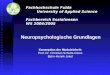 Fachhochschule Fulda University of Applied Science Fachbereich Sozialwesen WS 2004/2005 Neuropsychologische Grundlagen Konzeption der Moduleinheit: Prof