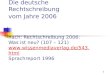1 Die deutsche Rechtschreibung vom Jahre 2006 nach: Rechtschreibung 2006: Was ist neu? (107 – 121)  Sprachreport 1996