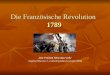 Die Französische Revolution 1789 Die Freiheit führt das Volk Eugène Delacroix: La Liberté guidant le peuple (1830)
