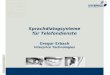 Gregor Erbach Interprice Technologies Sprachdialogsysteme für Telefondienste IVSW 2000, Köln 24.11.00