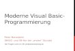 Moderne Visual Basic- Programmierung Peter Monadjemi (BASIC- und VB-Fan der ersten Stunde) Bei Fragen rund um VB: pm@activetraining.de