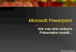 Klicke um fortzufahren! Microsoft Powerpoint Wie man eine einfache Präsentation erstellt