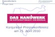 Konjunkturbericht Frühjahr 2010 Konjunktur-Pressekonferenz am 21. April 2010