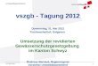 Umweltdepartement 31. Mai 20121 vszgb - Tagung 2012 Donnerstag, 31. Mai 2012 Tischmacherhof, Galgenen Umsetzung der revidierten Gewässerschutzgesetzgebung