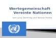 Von Lena Deimling und Verena Henke. UN = United Nations UNO = United Nations Organization Gründung 1945 Zusammenschluss von 193 Staaten