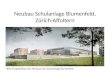 Neubau Schulanlage Blumenfeld, Zürich-Affoltern Bild: Projektskizze des Neubaus der Schulanlage Blumenfeld