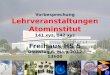 Www. ati.ac.at Vorbesprechung Lehrveranstaltungen Atominstitut 141 xyz, 142 xyz Freihaus HS 5 Dienstag 6. März 2012 13h00