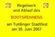 Regelwerk und Ablauf des BOOTSRENNENS am Tuttlinger Stadtfest am 30. Juni 2007