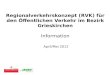 Regionalverkehrskonzept (RVK) für den Öffentlichen Verkehr im Bezirk Grieskirchen Information April/Mai 2012