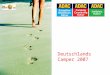 Deutschlands Camper 2007. UNTERSUCHUNGSSTECKBRIEF Der ADAC Verlag erhebt seit 1995 Daten zum Urlaubs- und Reiseverhalten der Deutschen Der Reisemonitor