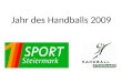 Jahr des Handballs 2009. Schwerpunkte 1.Kinder- und Jugendaktionen, Schulsport 2.Veranstaltungen