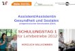 Assistent/Assistentin Gesundheit und Soziales (eidgenössischer Berufsattest (EBA) SCHULUNGSTAG 1 für Lehrbetriebe 2012 HERZLICH WILLKOMMEN
