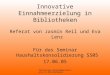 Innovative Einnahmeerzielung in Bibliotheken Referat von Jasmin Reil und Eva Lenz Für das Seminar Haushaltskonsolidierung SS05 17.06.05