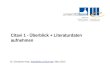 Citavi 1 - Überblick + Literaturdaten aufnehmen Dr. Christiane Holtz, holtz@ulb.uni-bonn.de, März 2010holtz@ulb.uni-bonn.de