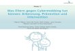 Modul 3 Was Eltern gegen Cybermobbing tun können: Erkennung, Prävention und Intervention (1) Mona OMoore, Conor Mc Guckin, Niall Crowley, Lucie Corcoran