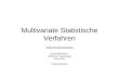 Multivariate Statistische Verfahren Diskriminanzanalyse Universität Mainz Institut für Psychologie SoSe 2013 Uwe Mortensen