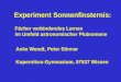 Experiment Sonnenfinsternis: Fächer verbindendes Lernen im Umfeld astronomischer Phänomene Anke Wendt, Peter Stinner Kopernikus-Gymnasium, 57537 Wissen