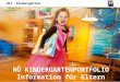 Abt. Kindergärten Titel Datum NÖ KINDERGARTENPORTFOLIO Information für Eltern NÖ KINDERGARTENPORTFOLIO Information für Eltern