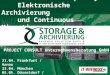 © PROJECT CONSULT & IT-Business 2009 1 Dr. Ulrich Kampffmeyer Elektronische Archivierung und Continuous Migration 21.04. Frankfurt / Hanau 23.04. München